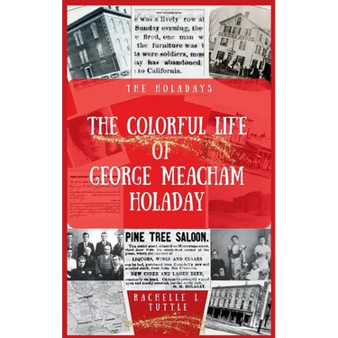 The Colorful Life of George Meacham Holaday
