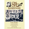 On and Off the Bandstand: A Collection of Essays Related to the Great Bands, the Story of Jazz, and the Years When There Was Non-Vocal Popular M