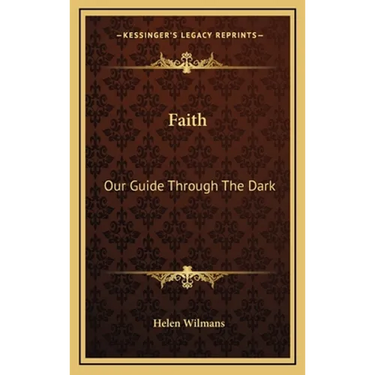 Faith: Our Guide Through The Dark