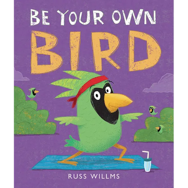 Be Your Own Bird