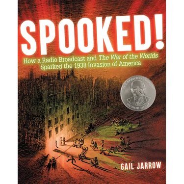 Spooked!: How a Radio Broadcast and the War of the Worlds Sparked the 1938 Invasion of America