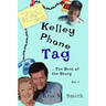 Kelley Phone Tag: The Rest of the Story