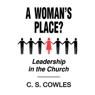 A Woman's Place?: Leadership in the Church