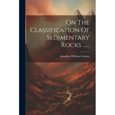 On The Classification Of Sedimentary Rocks ......