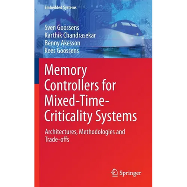 Memory Controllers for Mixed-Time-Criticality Systems: Architectures, Methodologies and Trade-Offs