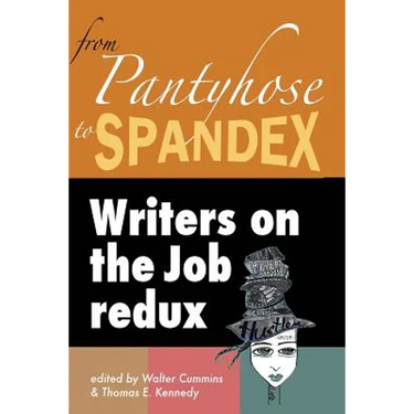 From Pantyhose to Spandex: Writers on the Job Redux