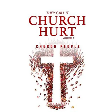 They Call It Church Hurt: Church People - Volume 1