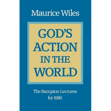 God's Action in the World: The Bampton Lectures for 1986