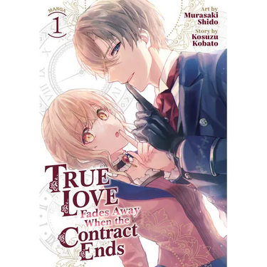 True Love Fades Away When the Contract Ends (Manga) Vol. 1