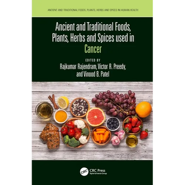 Ancient and Traditional Foods, Plants, Herbs and Spices used in Cancer