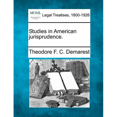 Studies in American Jurisprudence.