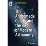The Andromeda Galaxy and the Rise of Modern Astronomy