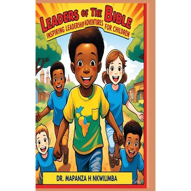 Leaders of the Bible: Inspiring Leadership Adventures for Children