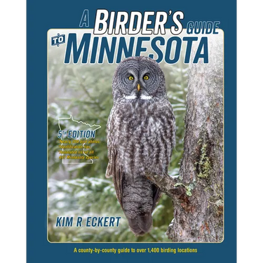 A Birder's Guide to Minnesota: A County-By-County Guide to Over 1,400 Birding Locations