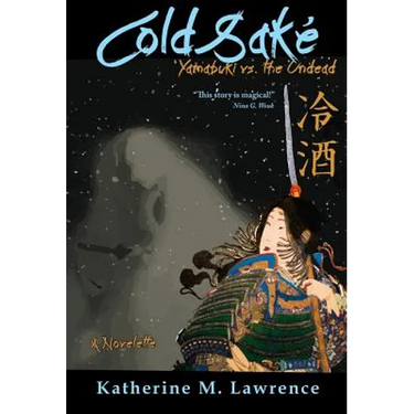 Cold Sake: Yamabuki vs. the Undead