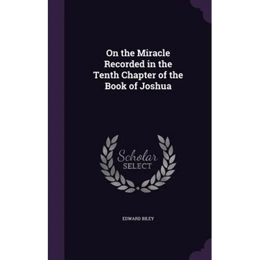 On the Miracle Recorded in the Tenth Chapter of the Book of Joshua