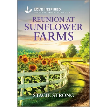 Reunion at Sunflower Farms: An Uplifting Inspirational Romance