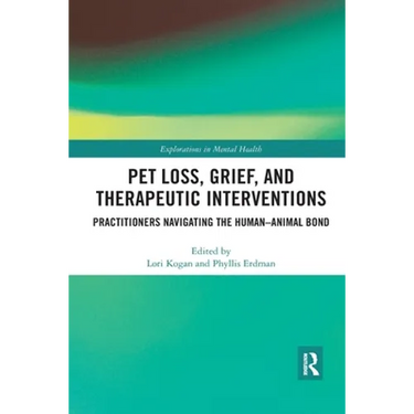 Pet Loss, Grief, and Therapeutic Interventions: Practitioners Navigating the Human-Animal Bond