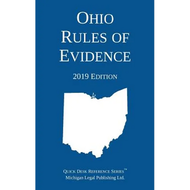 Ohio Rules of Evidence; 2019 Edition