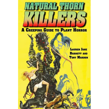 Natural Thorn Killers: A Creeping Guide To Plant Horror