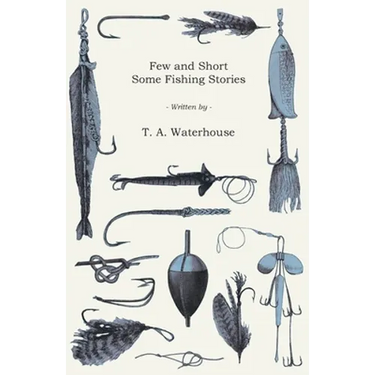Few and Short - Some Fishing Stories