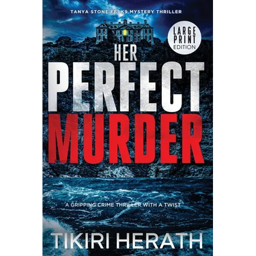 Her Perfect Murder - LARGE PRINT EDITION: A gripping crime thriller with a twist