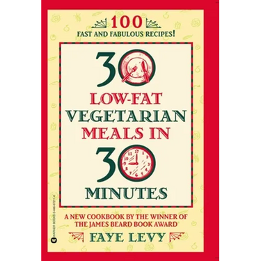 30 Low-Fat Vegetarian Meals in 30 Minutes