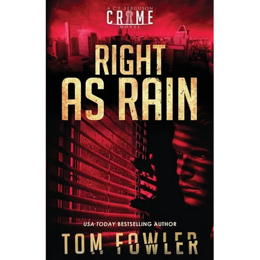Right as Rain: A C.T. Ferguson Crime Novel