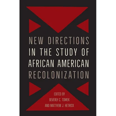New Directions in the Study of African American Recolonization