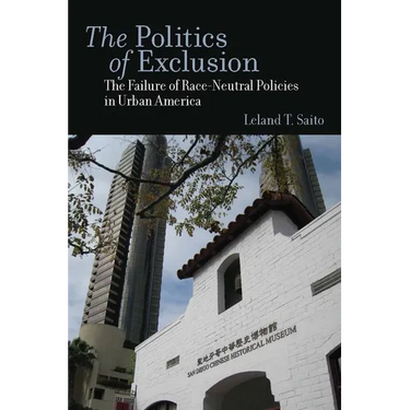 The Politics of Exclusion: The Failure of Race-Neutral Policies in Urban America