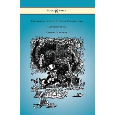 The Adventures of Alice in Wonderland - Illustrated by Thomas Maybank