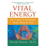 Vital Energy: The 7 Keys to Invigorate Body, Mind, and Soul