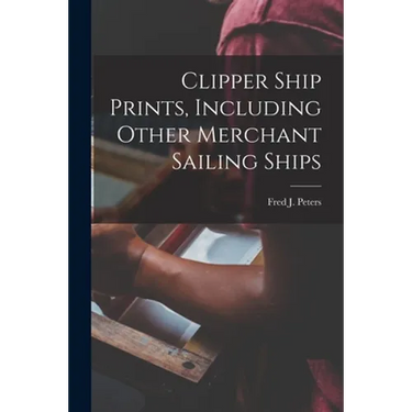 Clipper Ship Prints, Including Other Merchant Sailing Ships