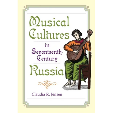 Musical Cultures in Seventeenth-Century Russia