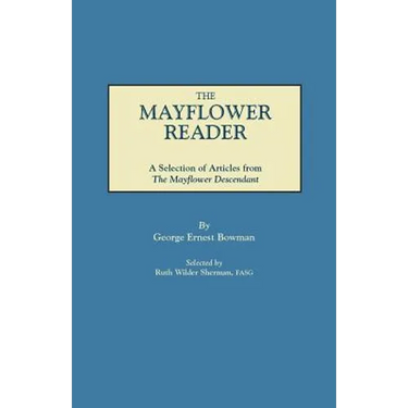 Mayflower Reader. a Selection of Articles from the Mayflower Descendant