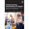 Living-Learning Communities in Practice: A Guide for Creating, Maintaining, and Sustaining Effective Programs in Higher Education