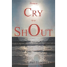 From a Cry to a Shout