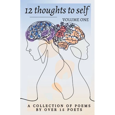 12 Thoughts to Self: A Collection of Poems and Stories For Every Month
