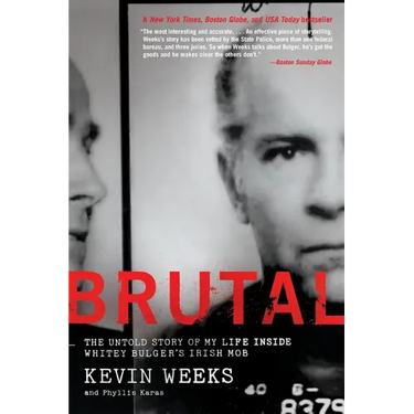 Brutal: The Untold Story of My Life Inside Whitey Bulger's Irish Mob