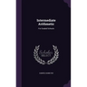 Intermediate Arithmetic: For Graded Schools