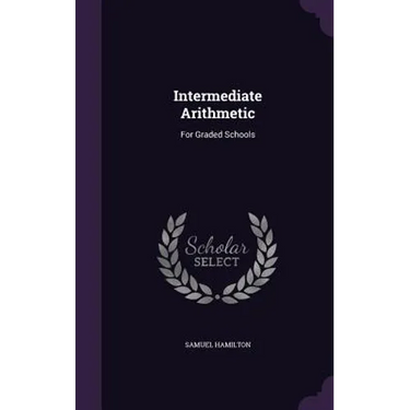 Intermediate Arithmetic: For Graded Schools
