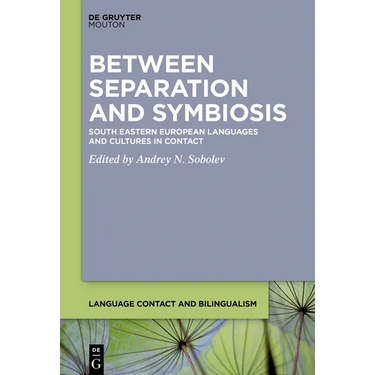Between Separation and Symbiosis: South Eastern European Languages and Cultures in Contact