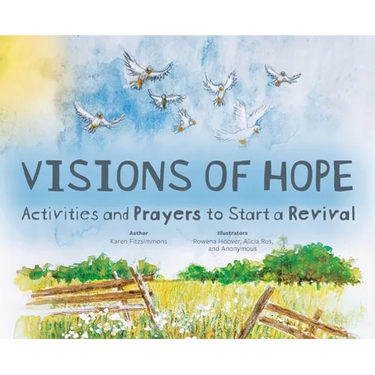Visions of Hope: Activities and Prayers to Start a Revival