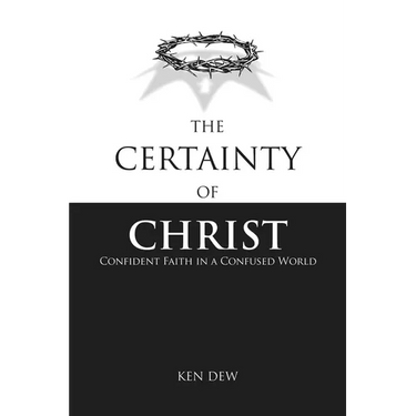 The Certainty of Christ: Confident Faith in a Confused World