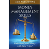 Money Management Skills: Understand Your Money with These 7 Tips