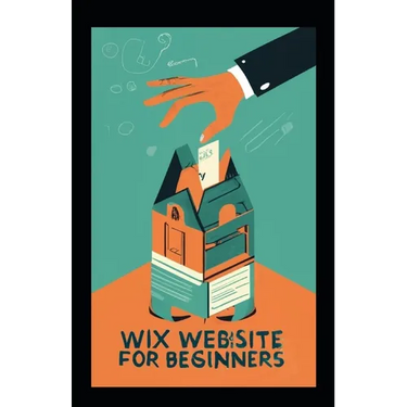 Wix Website for Beginners: A Comprehensive Guide to Building Your First Website with Wix