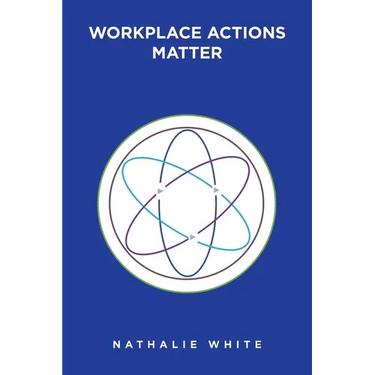Workplace Actions Matter