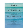 The Bars of Atlantis: Selected Essays