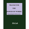 Transcend The Power of Words: Programming the Subconscious Mind