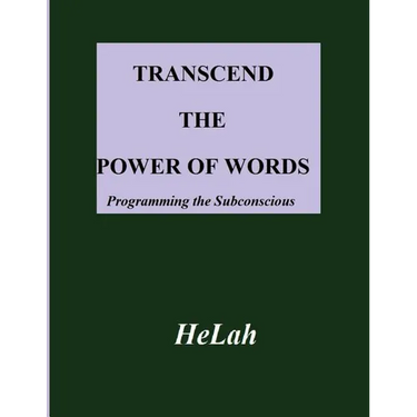 Transcend The Power of Words: Programming the Subconscious Mind